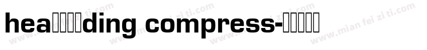 hea腾祥凌黑ding compress字体转换